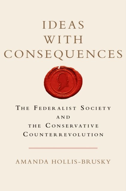 Amanda Hollis-Brusky - Ideas with Consequences, E-bok