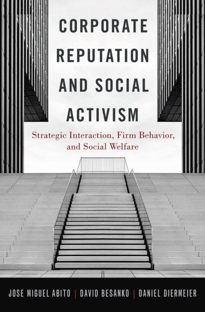 Daniel Diermeier, David Besanko, Jose Muguel Abito - Corporate Reputation and Social Activism, E-bok