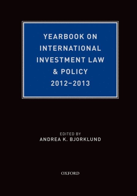 Andrea Bjorklund - Yearbook on International Investment Law & Policy 2012-2013, E-bok