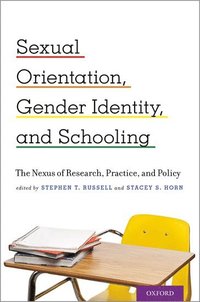 Sexual Orientation, Gender Identity, and Schooling