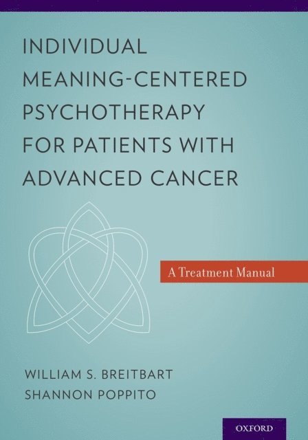 Shannon R. Poppito PhD, William S. Breitbart MD - Individual Meaning-Centered Psychotherapy for Patients with Advanced Cancer, E-bok