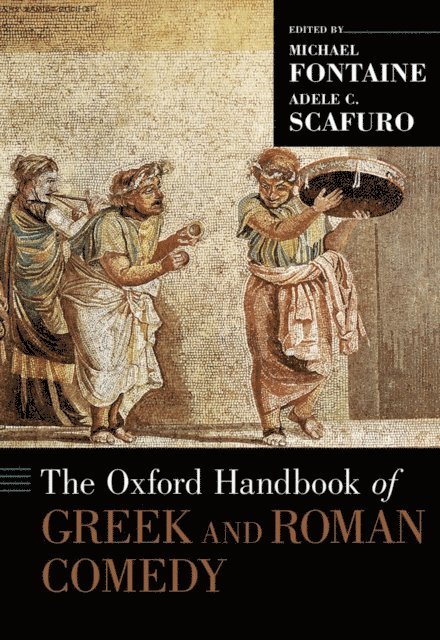 Adele C. Scafuro, Michael Fontaine - Oxford Handbook of Greek and Roman Comedy, E-bok