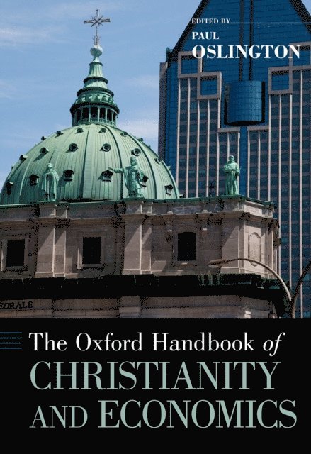 Paul Oslington - Oxford Handbook of Christianity and Economics, E-bok