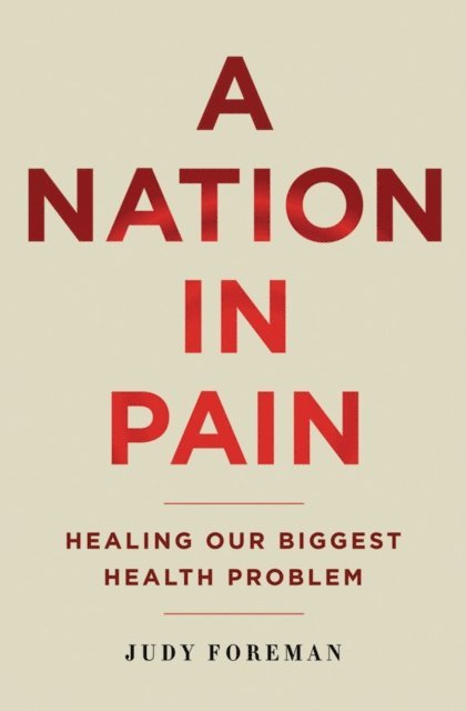 Judy Foreman - Nation in Pain, E-bok