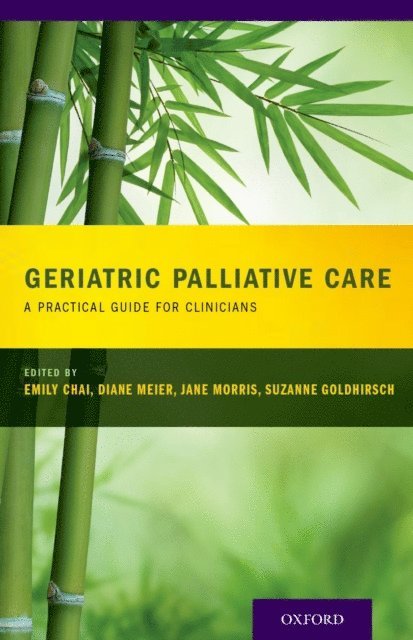 Suzanne Goldhirsch, Jane Morris, Diane Meier, Emily Chai - Geriatric Palliative Care, E-bok