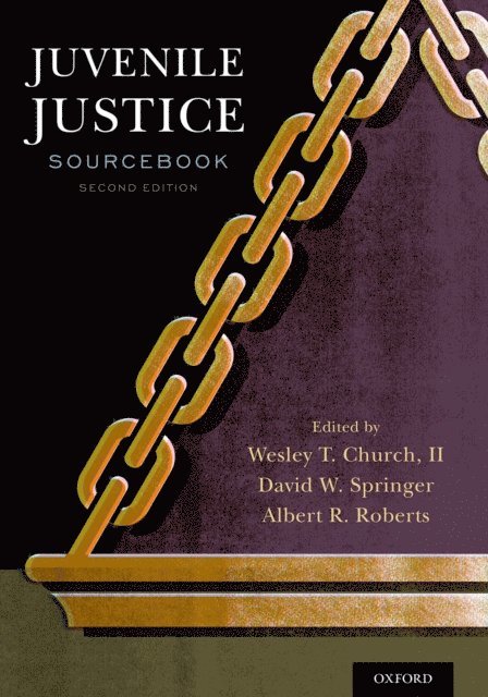 Albert R Roberts, David Springer, II Wesley T Church - Juvenile Justice Sourcebook, E-bok