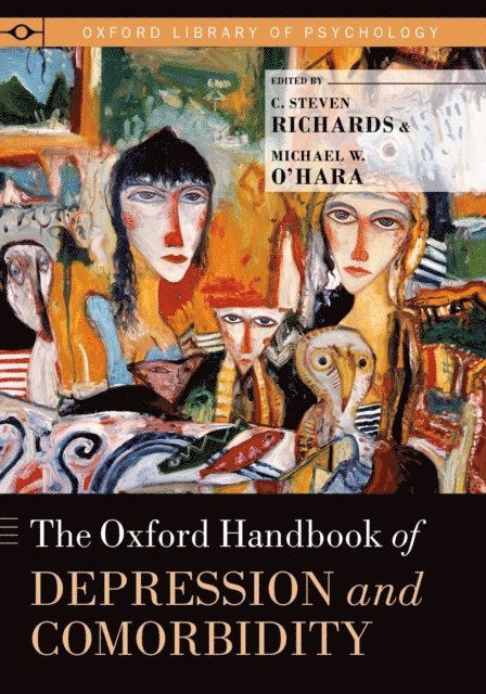 Michael W. O'Hara, C. Steven Richards - Oxford Handbook of Depression and Comorbidity, E-bok