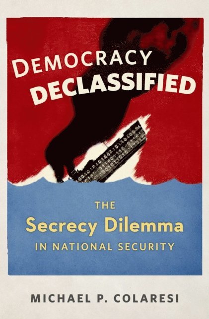 Michael P. Colaresi - Democracy Declassified, E-bok