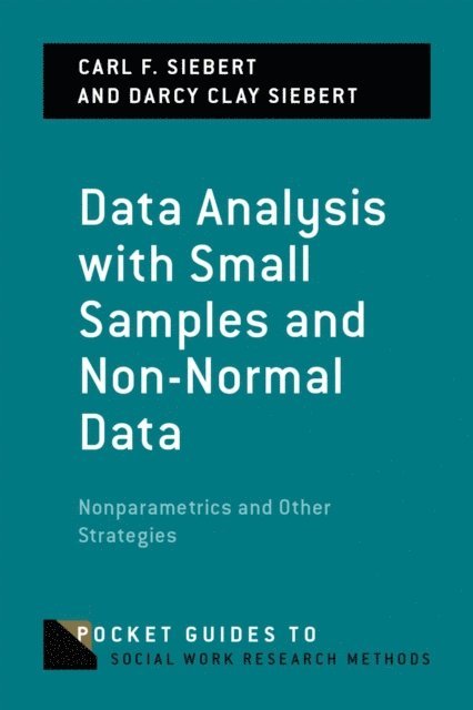 Darcy Clay Siebert, Carl F. Siebert - Data Analysis with Small Samples and Non-Normal Data, E-bok