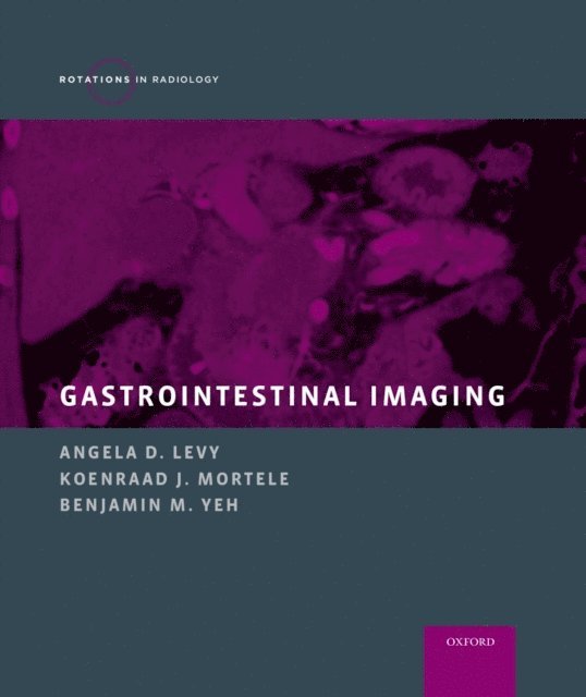 Benjamin M. Yeh, Koenraad J. Mortele, Angela D. Levy - Gastrointestinal Imaging, E-bok