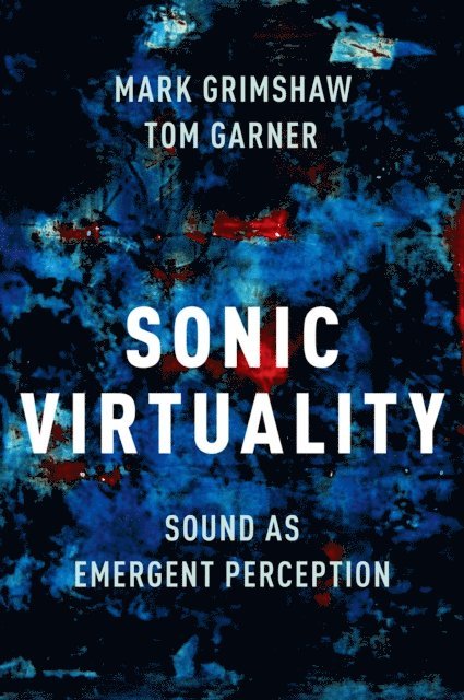 Tom Garner, Mark Grimshaw - Sonic Virtuality, E-bok. Tillgänglighet: Lägg i varukorg