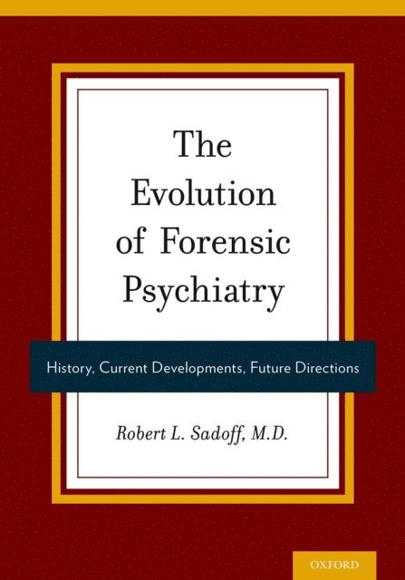 Dr Robert Sadoff - Evolution of Forensic Psychiatry, E-bok. Tillgänglighet: Lägg i varukorg