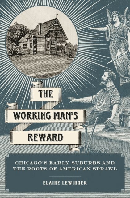 Elaine Lewinnek - Working Man's Reward, E-bok