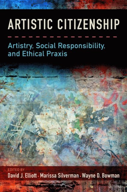 Wayne Bowman, Marissa Silverman, David Elliott - Artistic Citizenship, E-bok