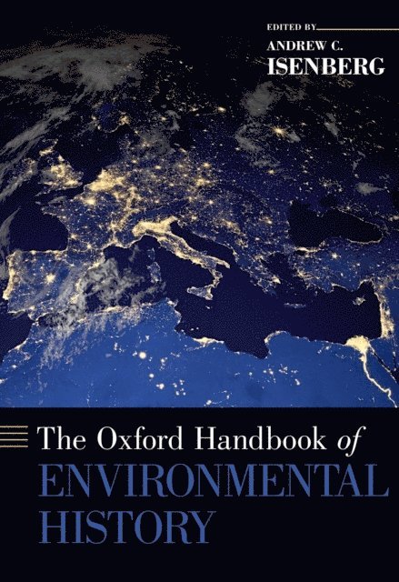 Andrew C. Isenberg - Oxford Handbook of Environmental History, E-bok