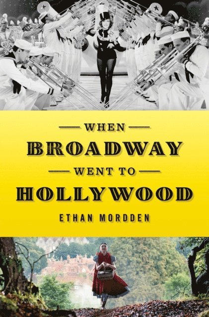 Ethan Mordden - When Broadway Went to Hollywood, E-bok