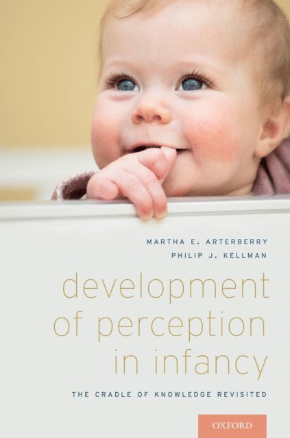 Phillip J. Kellman, Martha E. Arterberry - Development of Perception in Infancy, E-bok