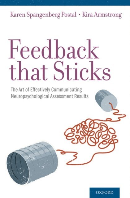 Kira Armstrong, ABPP-CN Karen Spangenberg Postal , PhD. - Feedback that Sticks, E-bok. Tillgänglighet: Lägg i varukorg