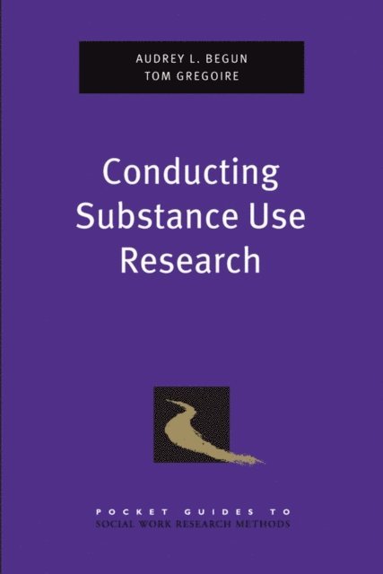 Thomas K. Gregoire, Audrey L. Begun - Conducting Substance Use Research, E-bok