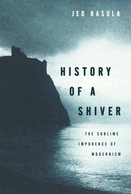 Jed Rasula - History of a Shiver, E-bok