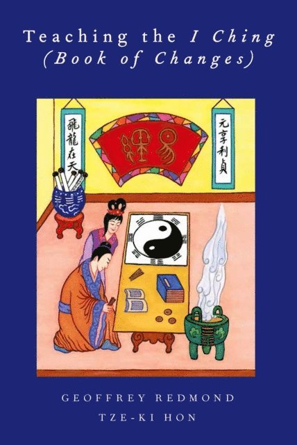 Tze-Ki Hon, Geoffrey Redmond - Teaching the I Ching (Book of Changes), E-bok