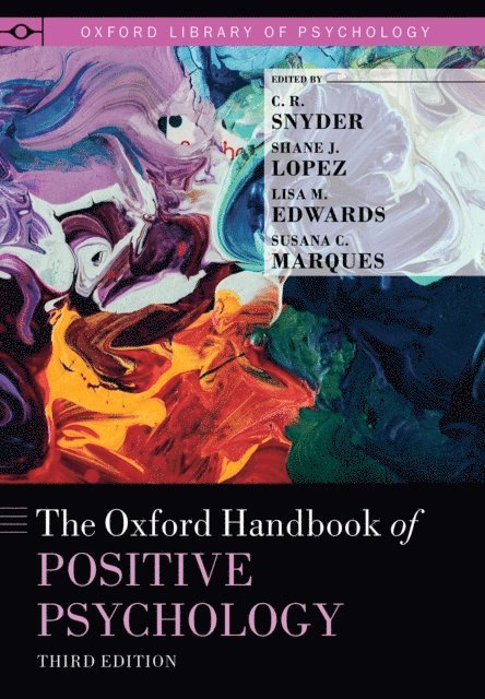 Susana C. Marques, Lisa M. Edwards, Shane J. Lopez, C.R. Snyder - Oxford Handbook of Positive Psychology, E-bok