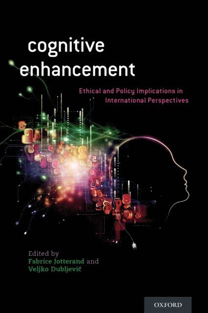 Veljko Dubljevic, Fabrice Jotterand - Cognitive Enhancement, E-bok