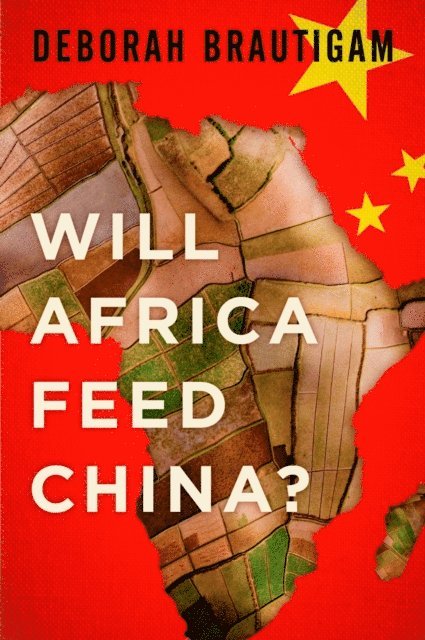 Deborah Brautigam - Will Africa Feed China?, E-bok