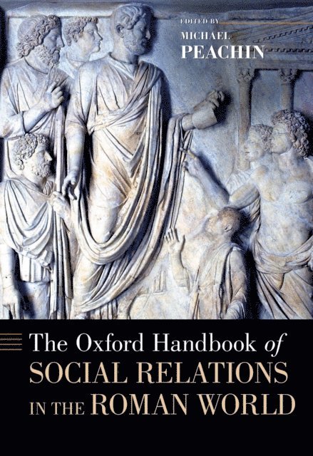 Michael Peachin - Oxford Handbook of Social Relations in the Roman World, E-bok