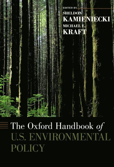 Michael Kraft, Sheldon Kamieniecki - Oxford Handbook of U.S. Environmental Policy, E-bok
