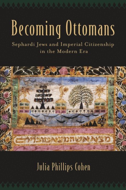 Julia Phillips Cohen - Becoming Ottomans, E-bok. Tillgänglighet: Lägg i varukorg