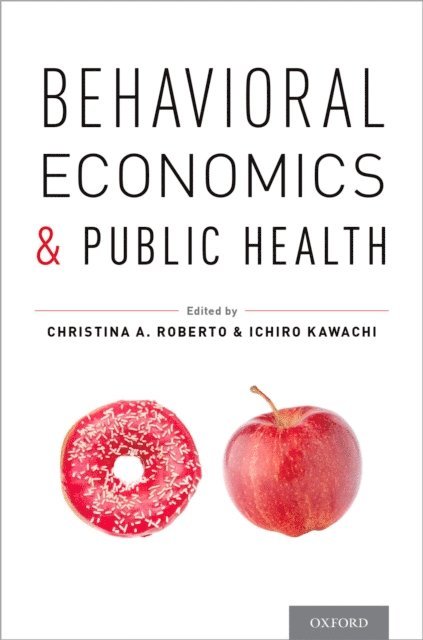 Ichiro Kawachi, Christina A. Roberto - Behavioral Economics and Public Health, E-bok