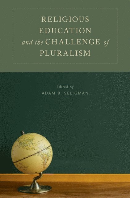 Adam B. Seligman - Religious Education and the Challenge of Pluralism, E-bok