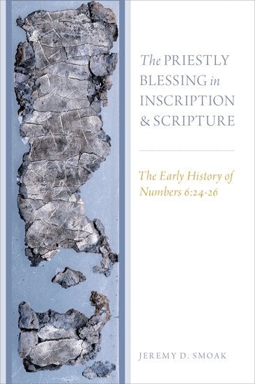 Jeremy D. Smoak - The Priestly Blessing in Inscription and Scripture, Inbunden. Tillgänglighet: Lägg i varukorg