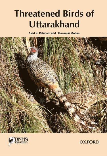 Asad R. Rahmani, Dhananjai Mohan - Threatened Birds of Uttarakhand, Häftad