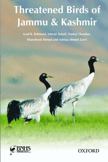 Asad R. Rahmani, Intesar Suhail, Pankaj Chandan, Khursheed Ahmad, Ashfaq Ahmed Zarri - Threatened Birds of Jammu & Kashmir, Häftad