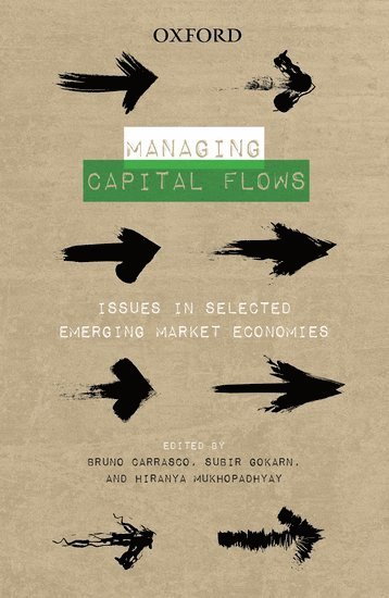 Bruno Carrasco, Hiranya Mukhopadhyay, Subir Gokarn - Managing Capital Flows, Inbunden