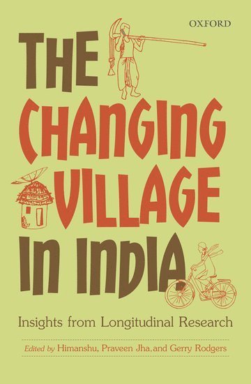 Himanshu, Praveen Jha, Gerry Rodgers - The Changing Village in India, Inbunden