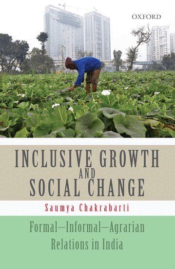 Saumya Chakrabarti - Inclusive Growth and Social Change, Inbunden