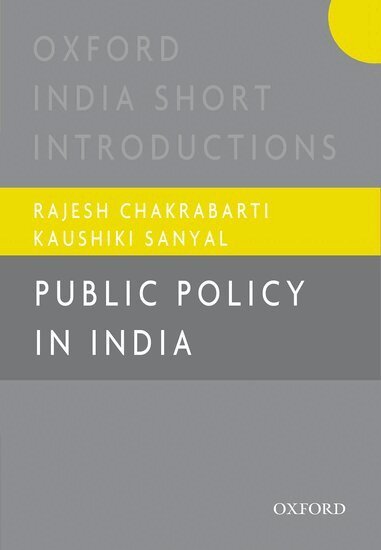 Rajesh Chakrabarti, Kaushiki Sanyal - Public Policy in India, Häftad