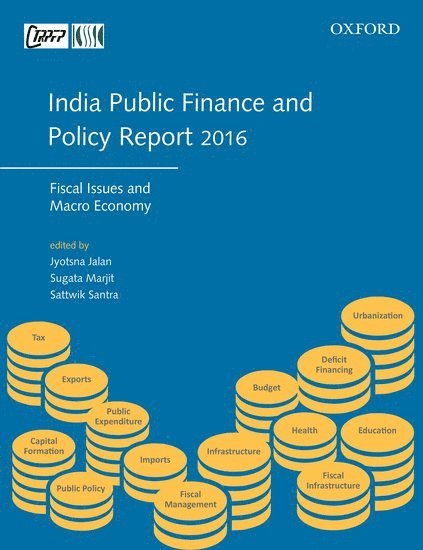 Jyotsna Jalan, Sugata Marjit, Sattwik Santra - India Public Finance and Policy Report 2016, Häftad