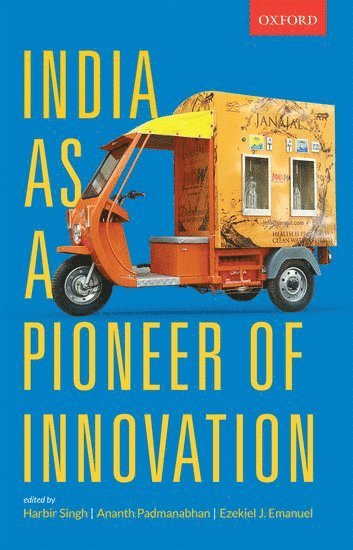 Harbir Singh, Ananth Padmanabhan, Ezekiel J. Emanuel - India as a Pioneer of Innovation, Inbunden