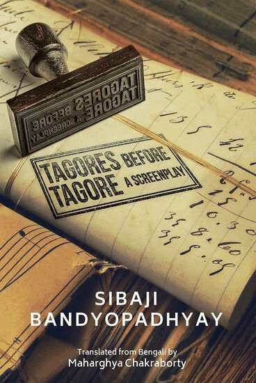 SIBAJI BANDYOPADHYAY - TAGORES BEFORE TAGORE, Inbunden