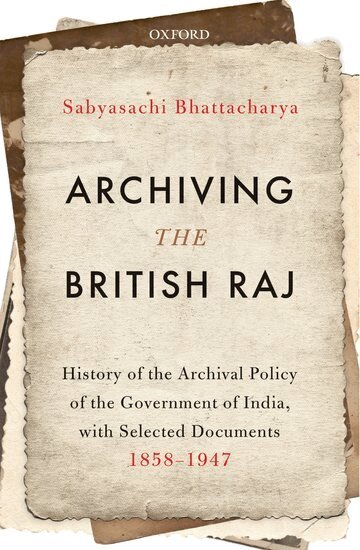 Sabyasachi Bhattacharya - Archiving the British Raj, Inbunden. Tillgänglighet: Lägg i varukorg
