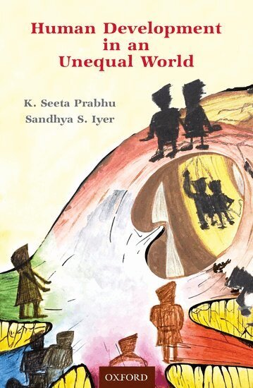 K. Seeta Prabhu, Sandhya S. Iyer - Human Development in an Unequal World, Häftad