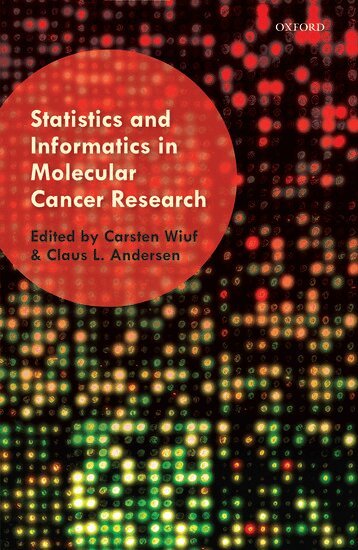 Carsten Wiuf, Claus L. Andersen - Statistics and Informatics in Molecular Cancer Research, Inbunden. Tillgänglighet: Lägg i varukorg