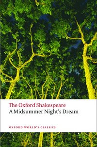 A Midsummer Night's Dream: The Oxford Shakespeare