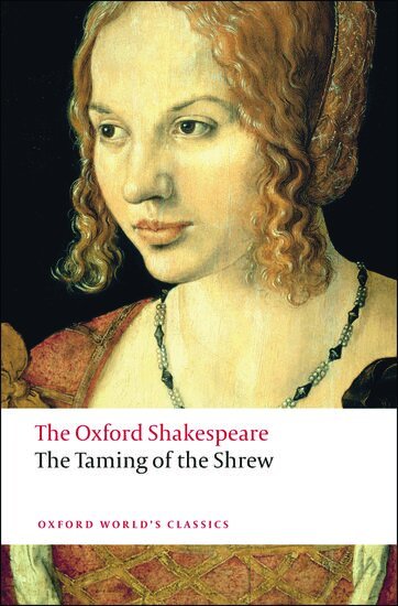 William Shakespeare, H. J. Oliver - The Taming of the Shrew: The Oxford Shakespeare, Häftad