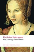 The Taming of the Shrew: The Oxford Shakespeare