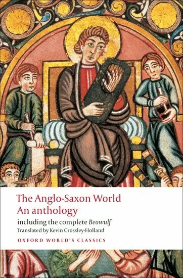 Kevin Crossley-Holland - The Anglo-Saxon World, Häftad